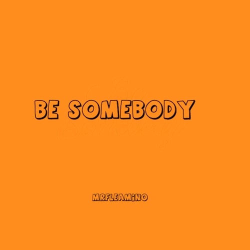 Be Somebody