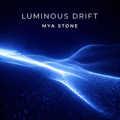LUMINOUS DRIFT