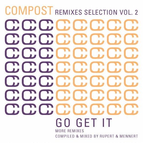 Compost Remixes Selection Volume 2 - Go Get It - More Remixes - Compiled & Mixed By Rupert & Mennert