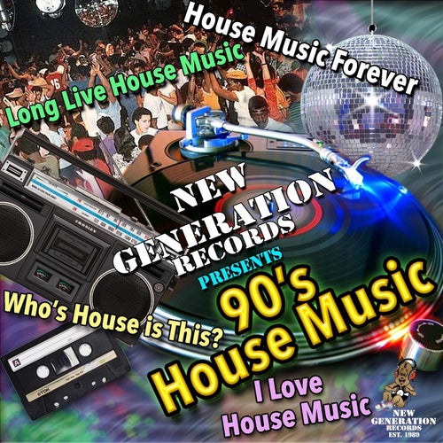 New Generation Records Presents 90'S House Music