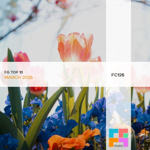 FG Top 10 March 2025 - Organic House,Melodic House & Techno,Progressive House albüm kapağı