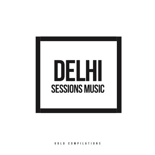 Delhi Sessions Music (2025) - Trap / Future Bass,Mainstage,Progressive House,Bass House