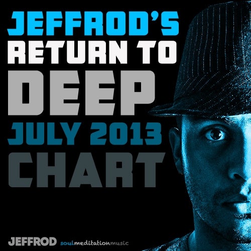 JEFFROD'S RETURN TO DEEP - JULY 2013 CHART