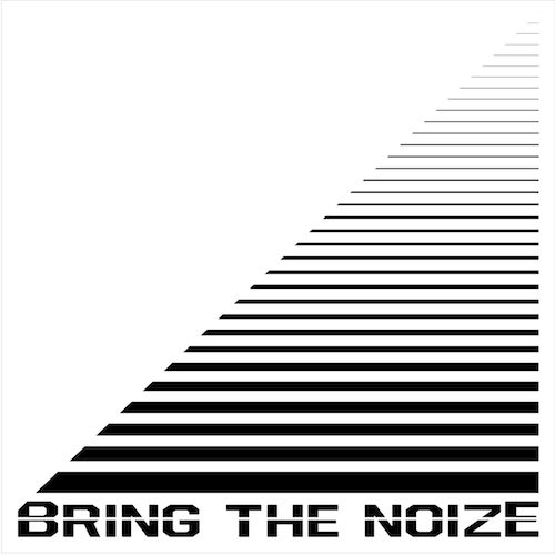 Bring The Noize
