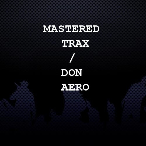 Mastered Trax / Don Aero