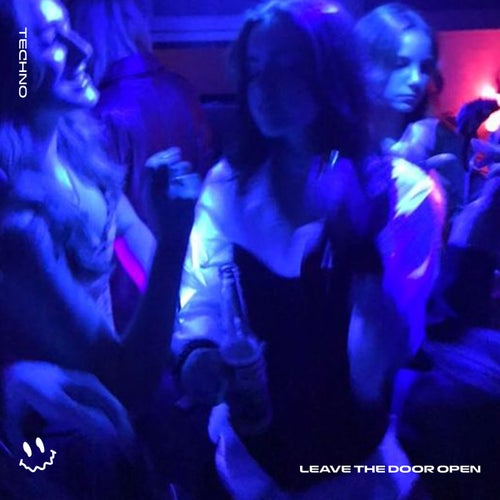 LEAVE THE DOOR OPEN (TECHNO)