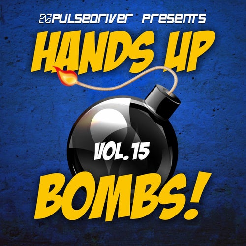 Hands up Bombs!, Vol. 15 (Pulsedriver Presents)