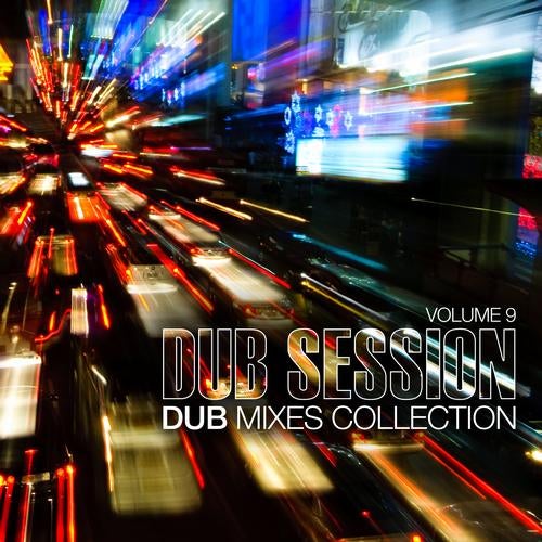 Dub Session Volume 9 - Dub Mixes Collection