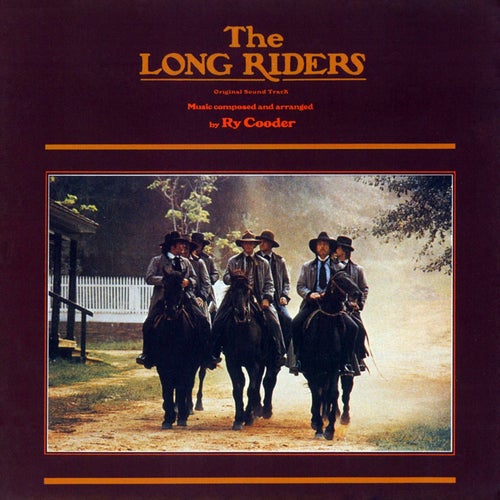 The Long Riders (Original Motion Picture Soundtrack; 2008 Remaster)