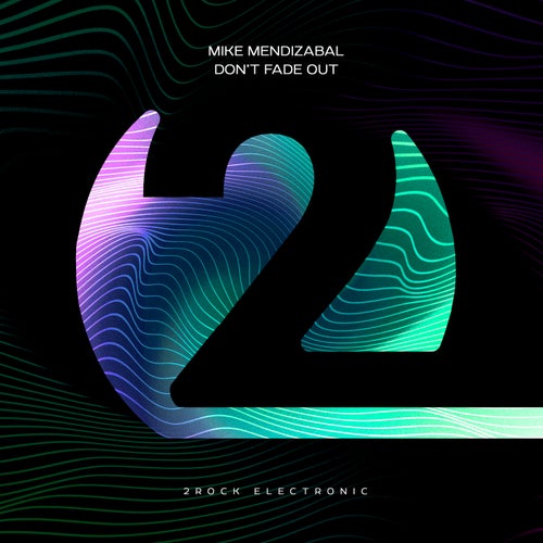  Mike Mendizabal - Don't Fade Out (2026) 