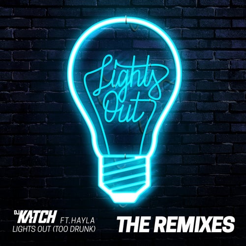 Lights Out (Too Drunk) [feat. Hayla] (The Remixes)