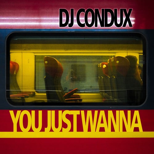 You Just Wanna