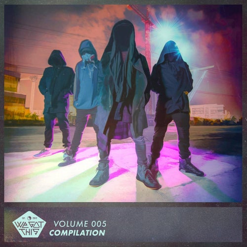 We Got This Compilation, Vol. 005