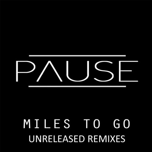 Miles To Go Unrelease Remixes