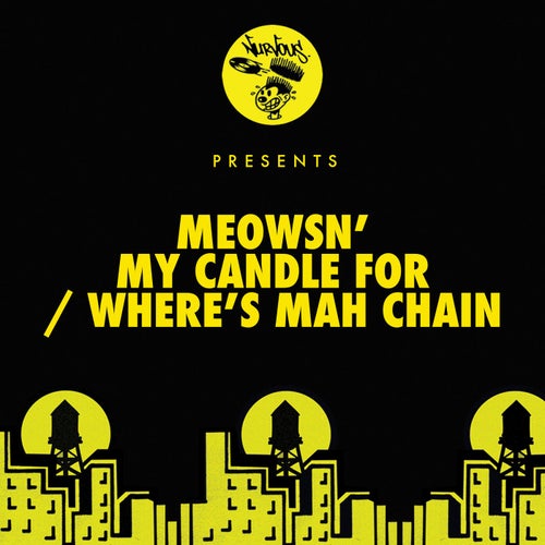 My Candle For / Where's Mah Chain