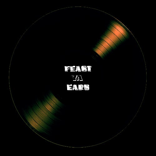 FEAST YA EARS