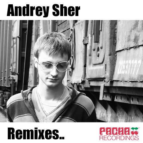 Andrey Sher Remixes Pacha Recordings