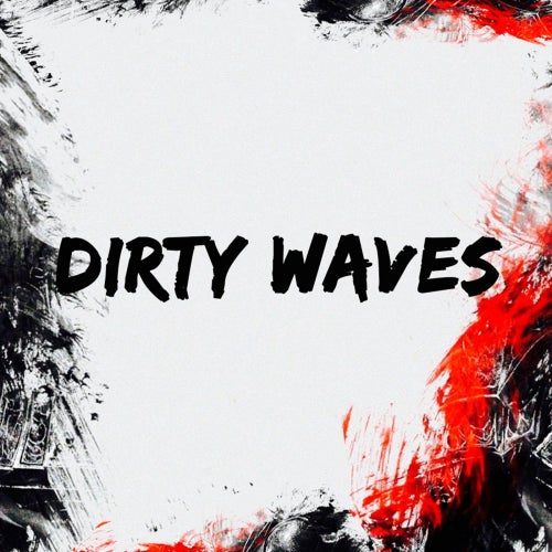 Dirty Waves