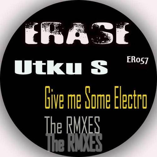Give me Some Electro (The Remixes)