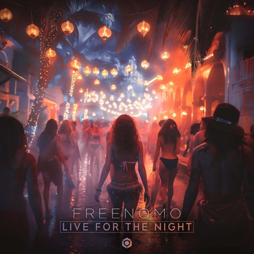  Freenomo - Live For The Night (2024) 