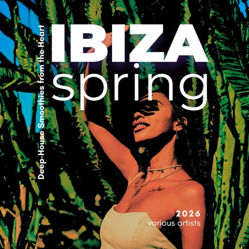 Ibiza Spring 2026 (Deep-House Smoothies from the Heart)