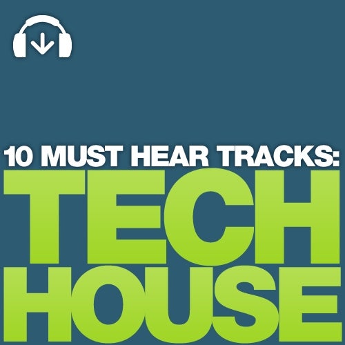 10 Must Hear Tech House Tracks - Week 38