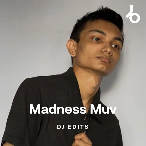 Madness Muv DJ Edits