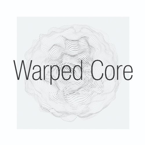 Warped Core