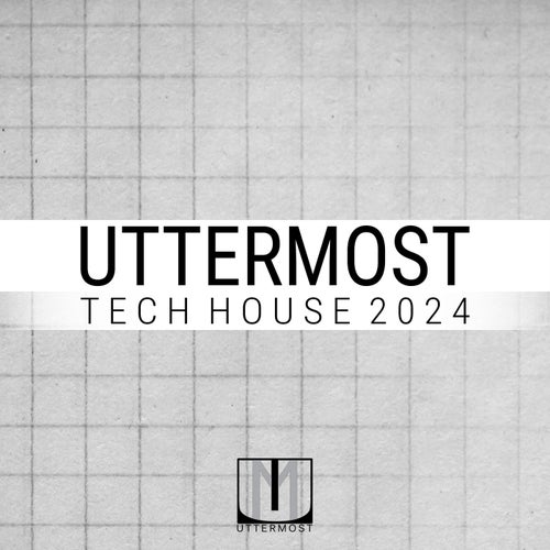 Uttermost - Tech House 2024