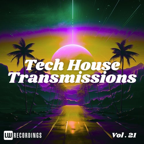 Tech-House Transmissions, Vol. 21