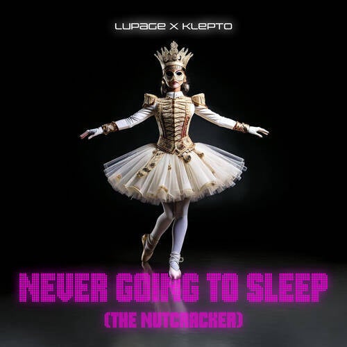 Never Going to Sleep (The Nutcracker) (Extended Mix)