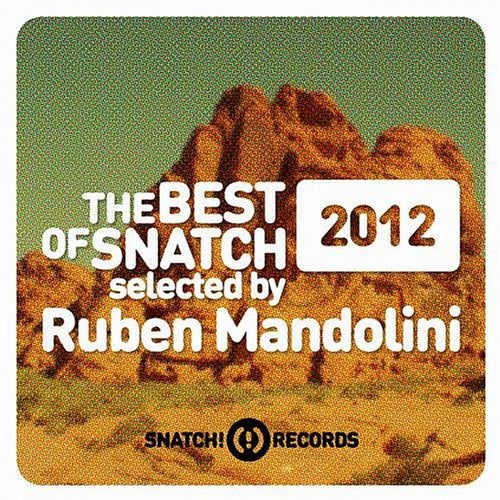Cover art for The Best Of Snatch! 2012 Selected By Ruben Mandolini