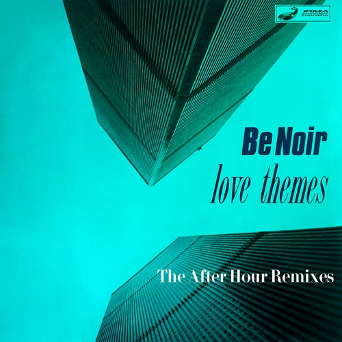 Love Themes - The After Hour Remixes