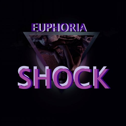 EUPHORIA SHOCK