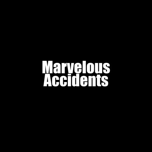 Marvelous Accidents