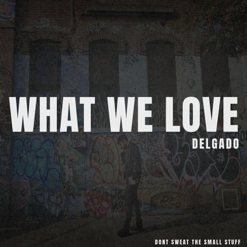 What We Love