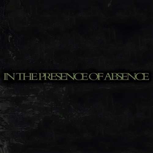 In The Presence Of Absence