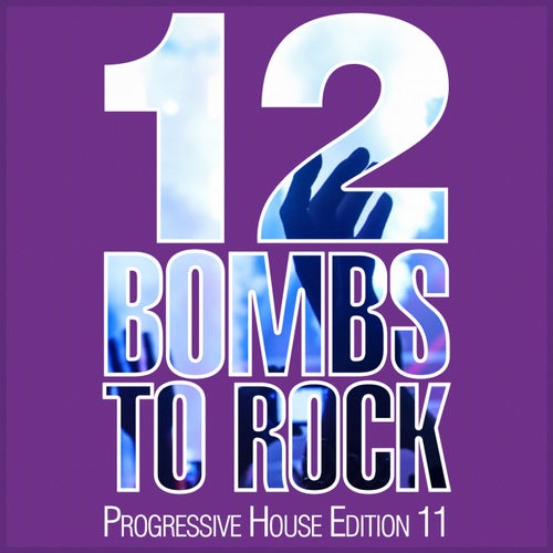 12 Bombs To Rock - Progressive House Edition 11