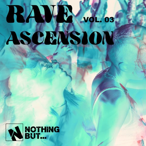 Nothing But... Rave Ascension, Vol. 03
