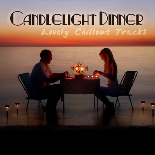 Can­dle­light Din­ner: Lovely Chillout Tracks
