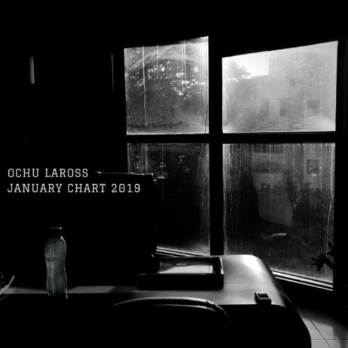 Ochu Laross - January Chart 2019