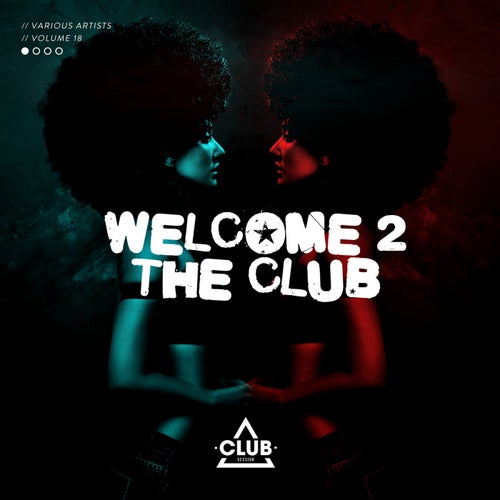 Welcome To The Club Vol. 18