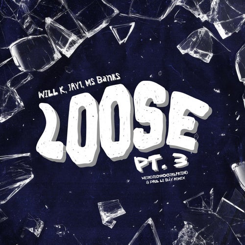 Loose, Pt. 3 (feat. JAY1, Ms Banks) [weirdtechnogirlfriend & PAUL LE BÁY Remix]