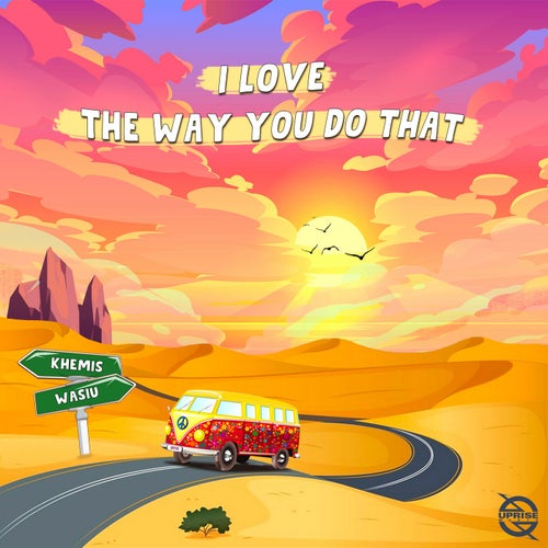 I Love the Way You Do That