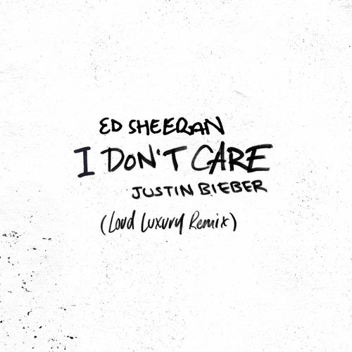 I Don't Care (Loud Luxury Remix) (Extended)
