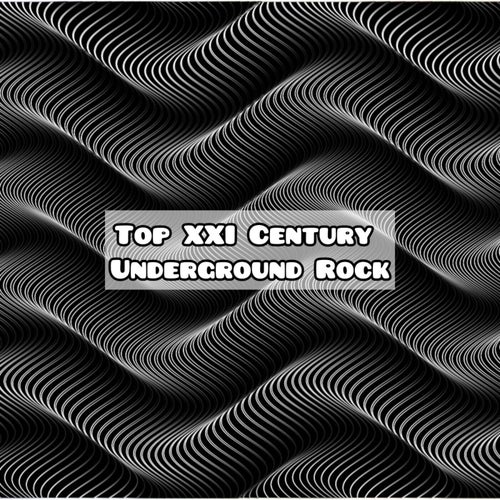 Top XXI Century Underground Rock