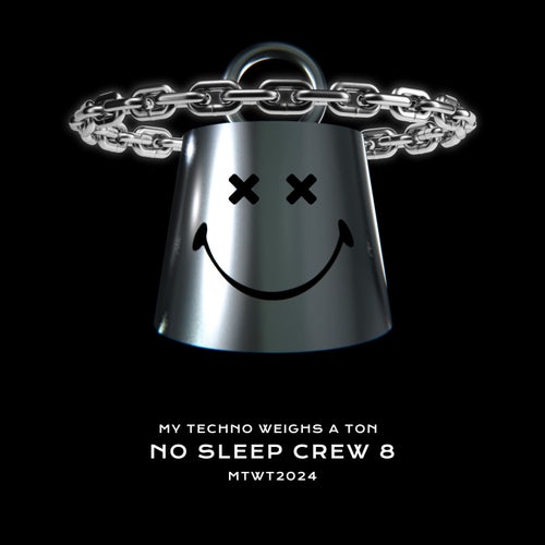 No Sleep Crew 8 MTWT2024 - Techno (Raw / Deep / Hypnotic),Jackin House,Techno (Peak Time / Driving),Minimal / Deep Tech,Tech House albüm kapağı