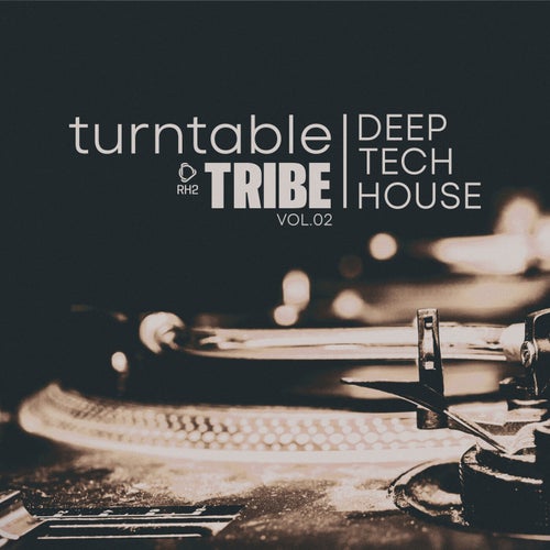 Turntable Tribe - Deep-Tech-House, Vol.02