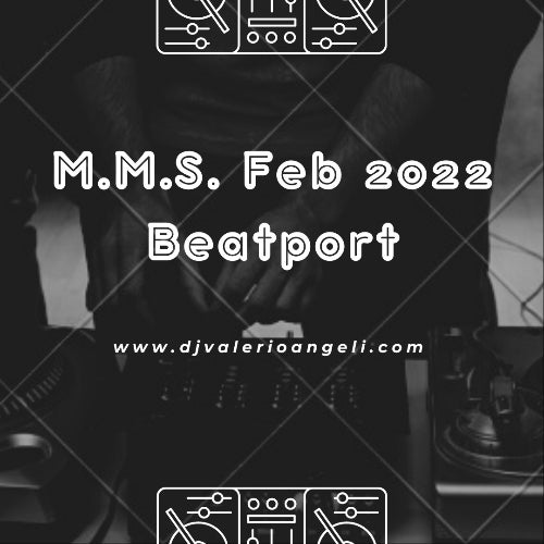 M.M.S. FEB 2022 By Dj Valerio Angeli (Angels)