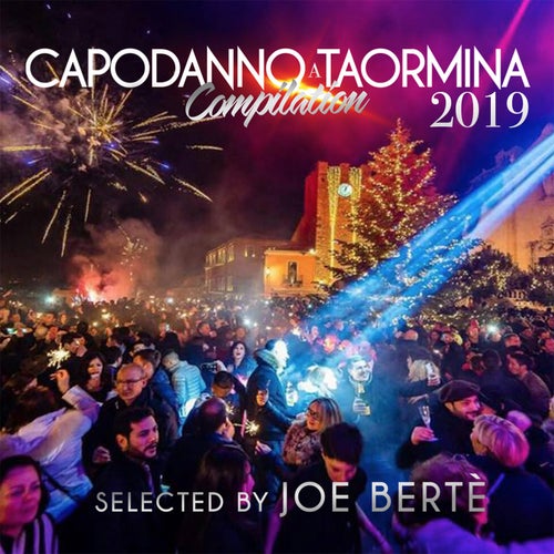 Capodanno a Taormina 2019 - Selected by Joe Bertè